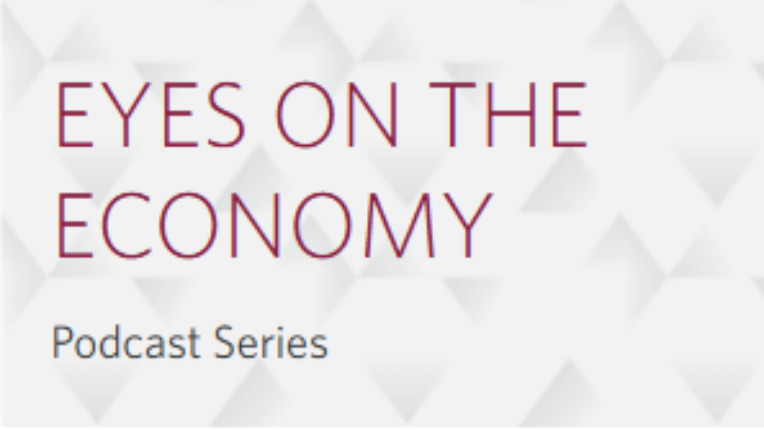 Eyes on the economy Podcast Series