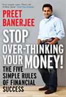 Stop overthinking your money by Preet Banerjee